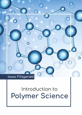 Introduction to Polymer Science by Fitzgerald, Isaac
