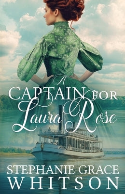 A Captain for Laura Rose by Whitson, Stephanie Grace