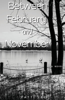 Between February and November by Lee, Patti