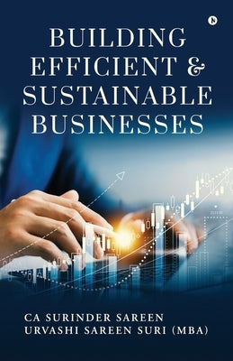 Building Efficient and Sustainable Business by Ca Surinder Sareen