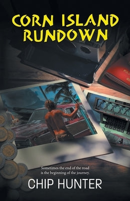 Corn Island Rundown by Hunter, Chip