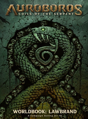 Auroboros: Coils of the Serpent: Worldbook - Lawbrand RPG by Gaming, Warchief