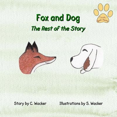 Fox and Dog: The Rest of the Story by Wacker, S.