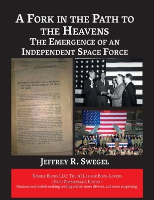 A Fork in the Path to the Heavens by Swegel, Jeffrey R.