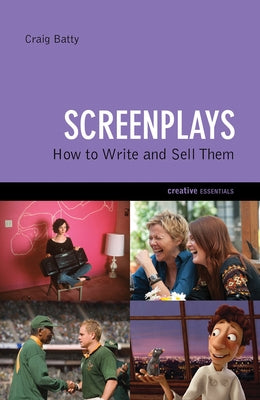 Screenplays: How to Write and Sell Them by Batty, Craig