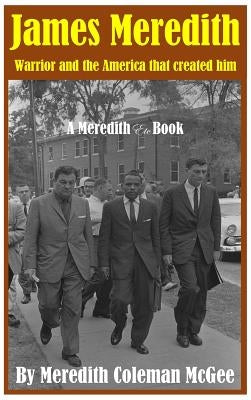 James Meredith: Warrior and the America that created him by McGee, Meredith Coleman