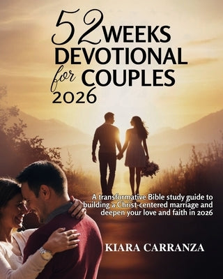 52 Weeks Devotional for Couples 2026 by Carranza, Kiara