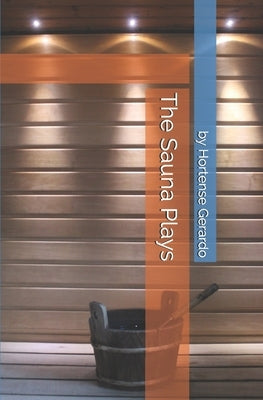 The Sauna Plays by Gerardo, Hortense
