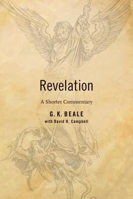 Revelation: A Shorter Commentary by Beale, G. K.
