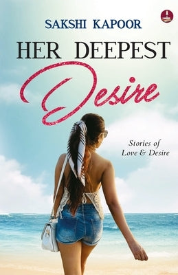 Her Deepest Desire by Kapoor, Sakshi