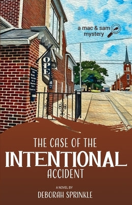 The Case of the Intentional Accident by Sprinkle, Deborah