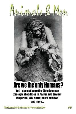 Animals & Men #57: The Journal of the Centre for Fortean Zoology by Downes, Jonathan