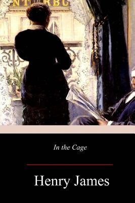 In the Cage by James, Henry