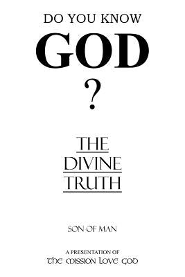 The Divine Truth: A Presentation of 'The Mission Love God' by Son of Man