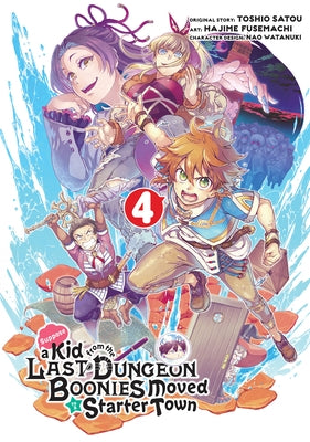 Suppose a Kid from the Last Dungeon Boonies Moved to a Starter Town 04 (Manga) by Satou, Toshio