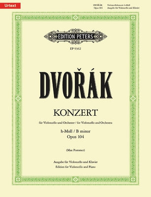 Cello Concerto in B Minor Op. 104 (Edition for Cello and Piano): Urtext by Dvorák, Antonin
