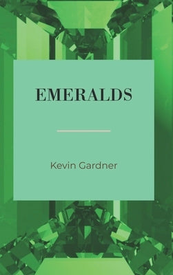 Emeralds by Gardner, Kevin A.