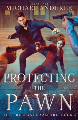 Protecting the Pawn by Anderle, Michael