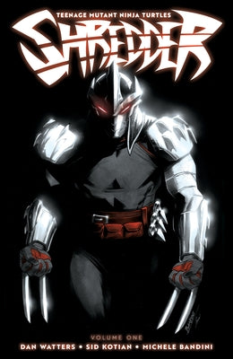 Teenage Mutant Ninja Turtles: Shredder, Vol. 1 by Watters, Dan