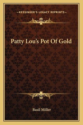Patty Lou's Pot Of Gold by Miller, Basil