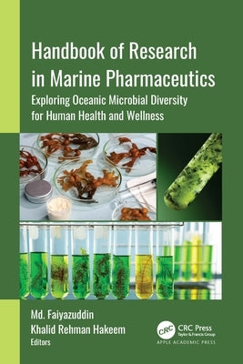 Handbook of Research in Marine Pharmaceutics: Exploring Oceanic Microbial Diversity for Human Health and Wellness by Faiyazuddin, MD