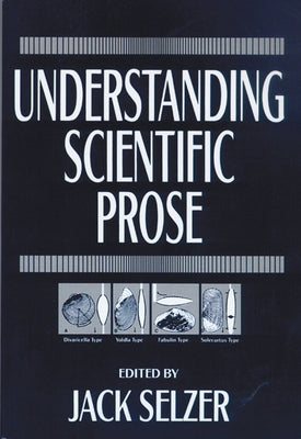 Understanding Scientific Prose by Selzer, Jack