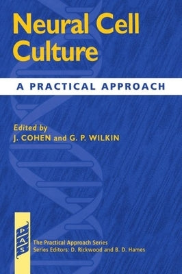 Neural Cell Culture: A Practical Approach by Cohen, James