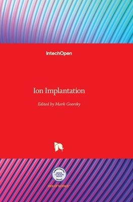 Ion Implantation by Goorsky, Mark