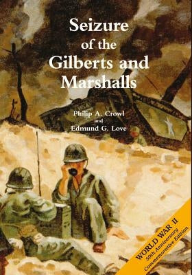Seizure of the Gilberts and Marshalls by Love, Edmund G.