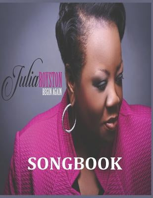 Begin Again Songbook by Royston, Julia a.