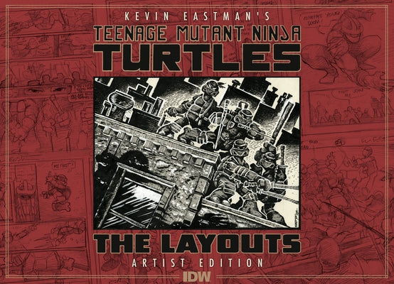 Teenage Mutant Ninja Turtles Layouts by Kevin Eastman Artist's Edition by Eastman, Kevin