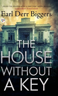 The House Without a Key by Earl, Derr Biggers