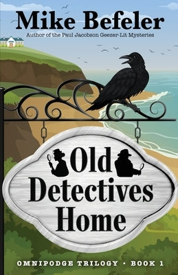 Old Detectives Home: An Omnipodge Mystery by Befeler, Mike