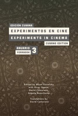 Experiments in Cinema Yearbook #3: The Cubano Edition by Konefsky, Bryan