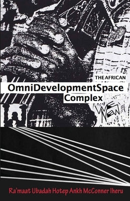 The African Omnidevelopment Space Complex / We New by McConner Iheru, Ra'maat Ubadah Hotep