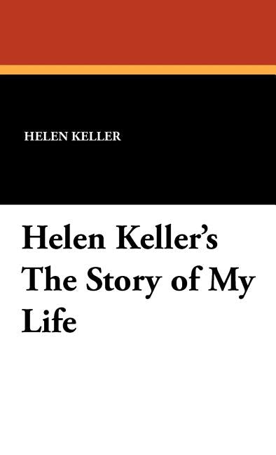 Helen Keller's the Story of My Life by Keller, Helen