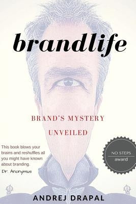 Brandlife: Brand's Mystery Unveiled by Planinc Kuhar, Alenka