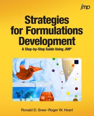 Strategies for Formulations Development: A Step-by-Step Guide Using JMP by Snee, Ronald