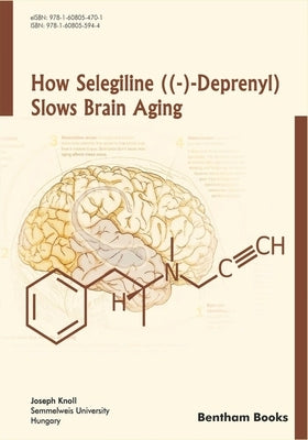How Selegiline ((-)-Deprenyl) Slows Brain Aging by Knoll, Joseph
