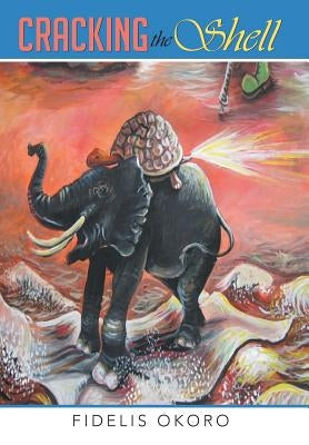 Cracking the Shell by Okoro, Fidelis