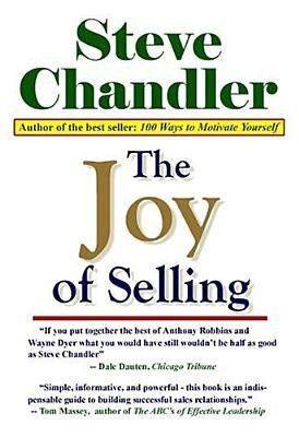 The Joy of Selling by Chandler, Steve