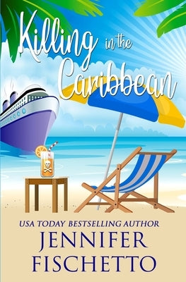 Killing in the Caribbean: a romantic beach read mystery by Fischetto, Jennifer