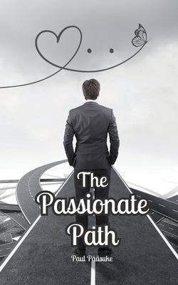 The Passionate Path by P??suke, Paul