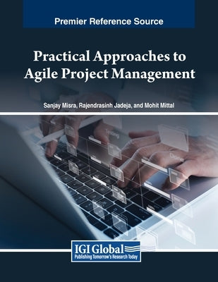 Practical Approaches to Agile Project Management by Misra, Sanjay