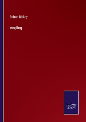 Angling by Blakey, Robert