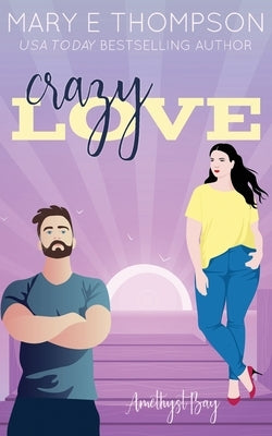 Crazy Love by Thompson, Mary E.