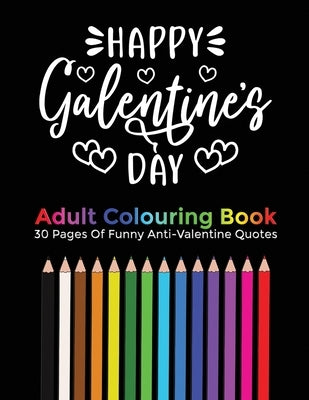 Happy Galentine's Day Adult Coloring Book: 30 funny and sarcastic adult coloring pages with anti valentine day theme, gift for your friends by Press, Seasonal Joy