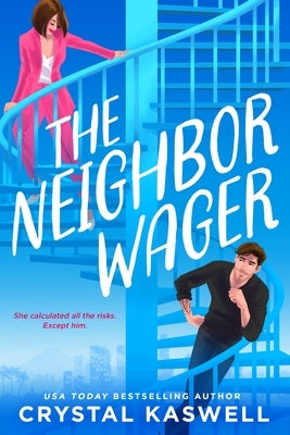 The Neighbor Wager by Kaswell, Crystal