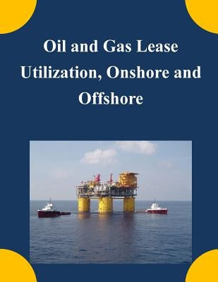 Oil and Gas Lease Utilization, Onshore and Offshore by U. S. Department of the Interior