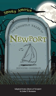 Ghostly Tales of Newport by Bailey, Jenn